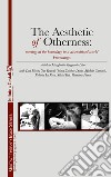 The aesthetic of otherness. Meeting at the boundary in a desensitized world proceedings libro di Spagnuolo Lobb M. (cur.)