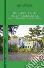 The Evolution of the Cape Cod Model. Gestalt conversations, theory and practice