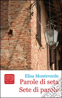 Parole di seta. Sete di parole libro
