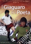 Il giaguaro e il poeta. DVD libro