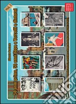 50 anni prima, 50 anni dopo a Vercelli e dintorni. Articoli del giornale La Sesia, cartoline e fotografie degli anni dal 1951 al 1955. Vol. 1 libro