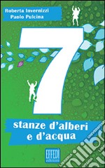 Sette stanze d'alberi e d'acqua