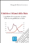 Il debito e i bilanci dello Stato. La gestione diversamente virtuosa delle risorse pubbliche in Italia libro