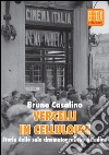 Vercelli in celluloide. Storia delle sale cinematografiche cittadine libro