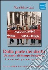 Dalla parte dei diritti. Un secolo di Stampa Subalpina. Il sindacato dei giornalisti piemontesi libro