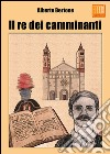 Il re dei camminanti libro