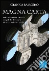 Magna Carta. Storia, censimento, caratteri e segreti del documento più importante del mondo libro di Baucero Gianna