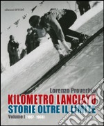 Kilometro lanciato. Storie oltre il limite. Vol. 1: 1867-1968 libro