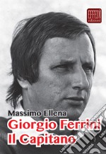 Giorgio Ferrini. Il Capitano libro