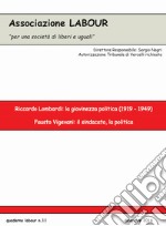 Riccardo Lombardi: la giovinezza politica (1919-1949). Fausto Vigevani: il sindacato, la politica