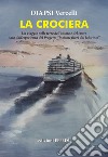 La crociera. Un viaggio nelle terre dell'anima e del cuore libro