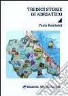 Tredici storie di Adriatico libro di Rambaldi Paola