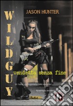 Wildguy. Vendetta senza fine