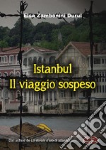 Istanbul. Il viaggio sospeso libro