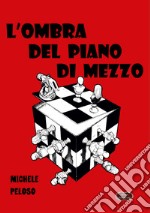 L'ombra del piano di mezzo