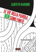 Le vie della parola non sono finite libro