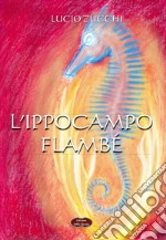 L'ippocampo. Flambé