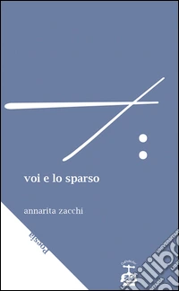 Voi e lo sparso libro