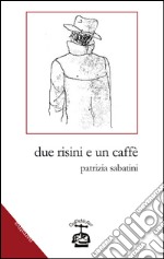 Due risini e un caffè