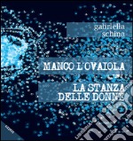 Manco l'ovaiola-La stanza delle donne