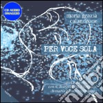 Per voce sola. Quattro monologhi con 6 disegni e 10 fotografie. Con C D Audio libro