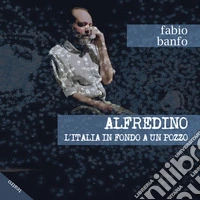 Alfredino. L'Italia in fondo a un pozzo libro