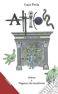 Atticos e l'Inganno del mutaforma libro