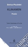 Klinamen. Testo francese a fronte. Ediz. bilingue libro