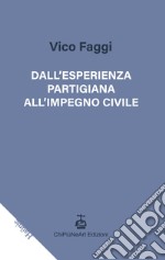 Dall'esperienza partigiana all'impegno civile