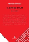 Il grand tour libro di Costanzo Adele