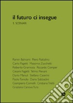 Il futuro ci insegue. Vol. 1: Scenari libro