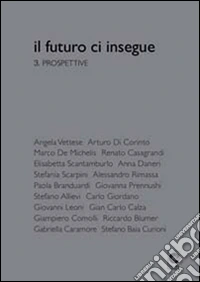 Il futuro ci insegue. Prospettive libro