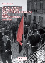 Lotte sociali e politiche nei castelli romani del dopoguerra 1944-49 libro