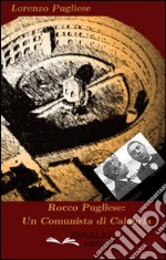 Rocco Pugliese. Un comunista di Calabria