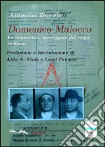 Domenico Maiocco. Lo sconosciuto messaggero del colpo di Stato libro