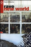 Rave new world. L'ultima controcultura libro di D'Onofrio Tobia