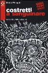 Costretti a sanguinare. Racconto urlato sul punk libro di Philopat Marco