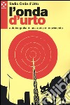 L'onda d'urto. Autobiografia di una radio in movimento libro