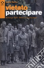 Vietato partecipare. Amburgo G20. Storia di un processo