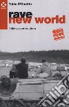 Rave new world. L'ultima controcultura libro di D'Onofrio Tobia