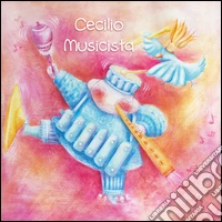 Cecilio musicista. Ediz. illustrata. Con CD Audio libro