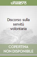 Discorso sulla servitù volontaria libro