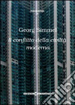 Il conflitto della civiltà moderna libro