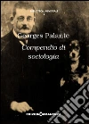Compendio di sociologia libro di Palante Georges