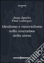 Idealismo e materialismo nella concezione della storia libro