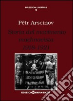 Storia del movimento machnovista (1918-1921) libro