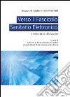 Verso il fascicolo sanitario elettronico. Elementi di riflessione libro