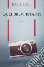 Quei brevi istanti libro