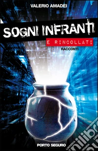 Sogni infranti e rincollati