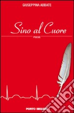 Sino al cuore libro